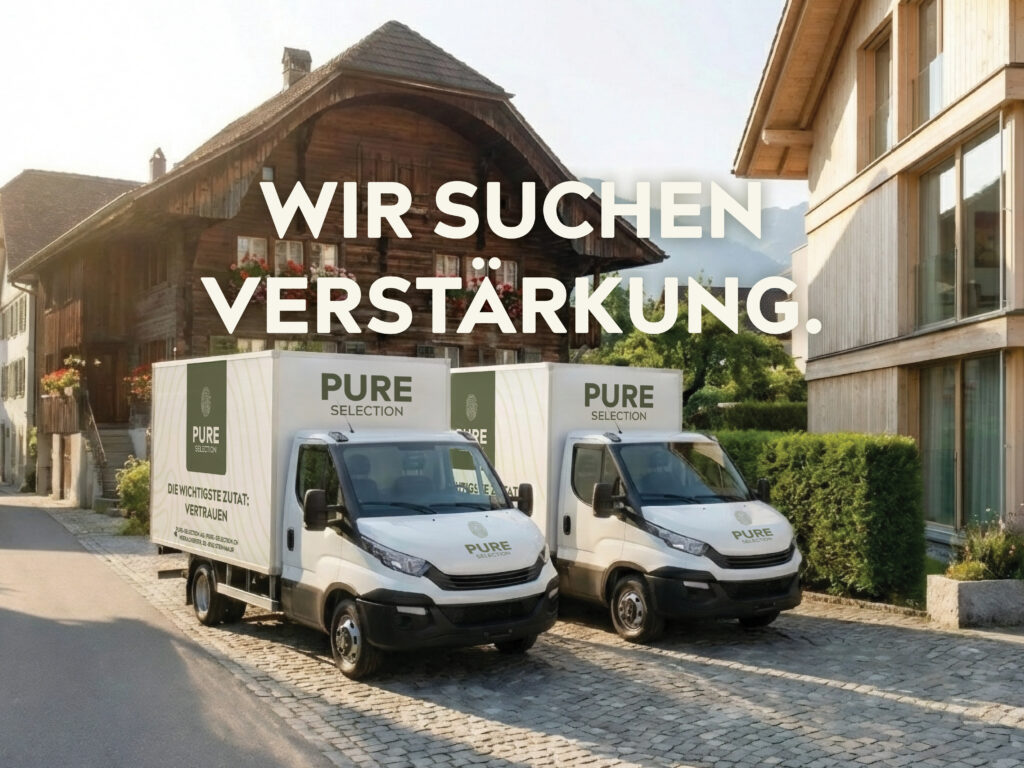 Zwei Pure Selection Lieferwagen vor einem Schweizer Bauernhaus mit dem Text: Wir suchen Verstärkung.